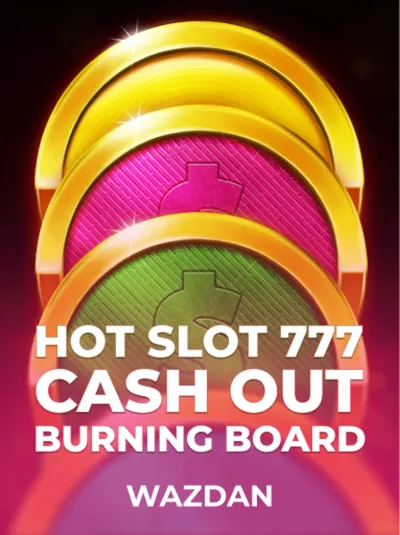 Hot Slot_ 777 Cash Out Burning Board